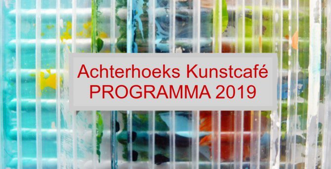 Achterhoeks Kunstcafé PROGRAMMA 2019